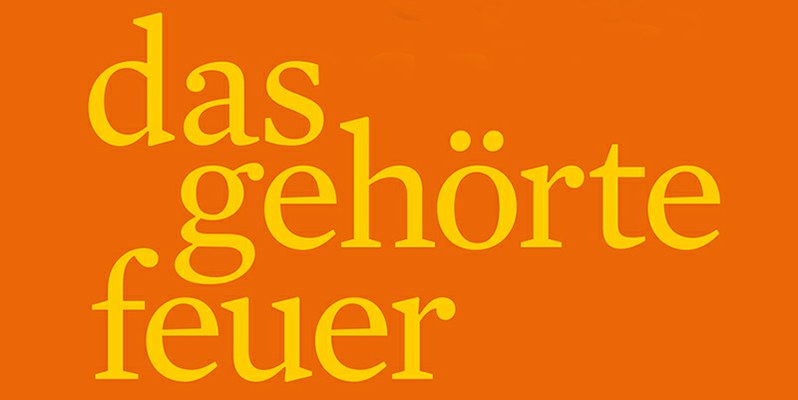 das gehörte feuer. orphische skizzen das gehörte feuer. orphische skizzen