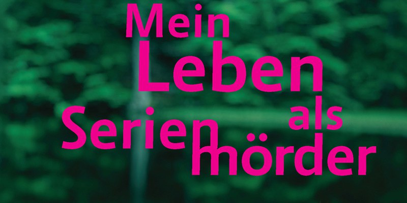 Mein Leben als Serienmörder Mein Leben als Serienmörder