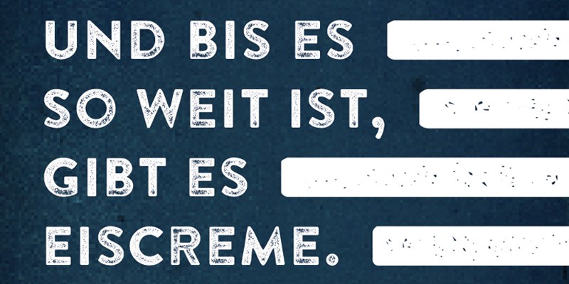 Und bis es so weit ist, gibt es Eiscreme Und bis es so weit ist, gibt es Eiscreme